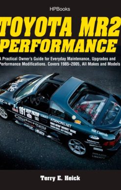 A Practical Owner's Guide for Everyday Maintenance, Upgrades and Performance Modifications. Covers 1985-2005, All Makes and Models: Toyota MR2 Performance HP1553