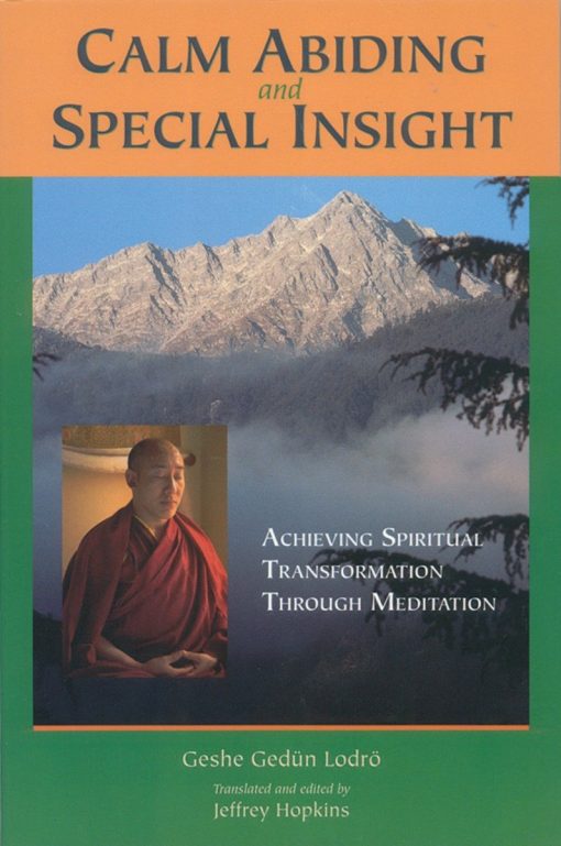 Calm Abiding and Special Insight: Achieving Spiritual Transformation through Meditation