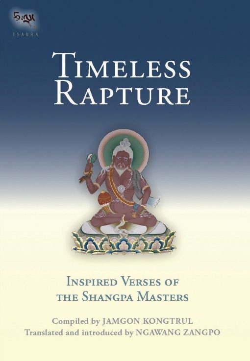 Inspired Verse Of The Shangpa Masters: Timeless Rapture