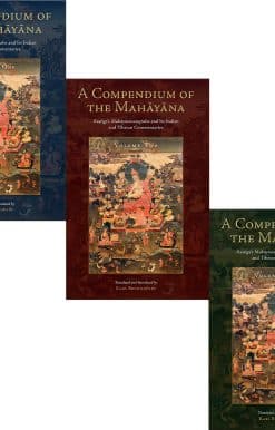 A Compendium of the Mahayana: Asanga's Mahayanasamgraha and Its Indian and Tibetan Commentaries