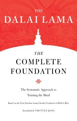 The Complete Foundation: The Systematic Approach to Training the Mind