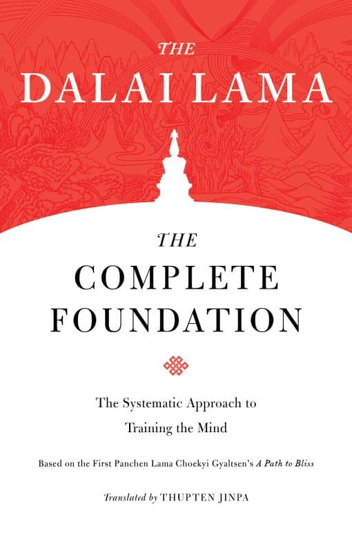 The Complete Foundation: The Systematic Approach to Training the Mind