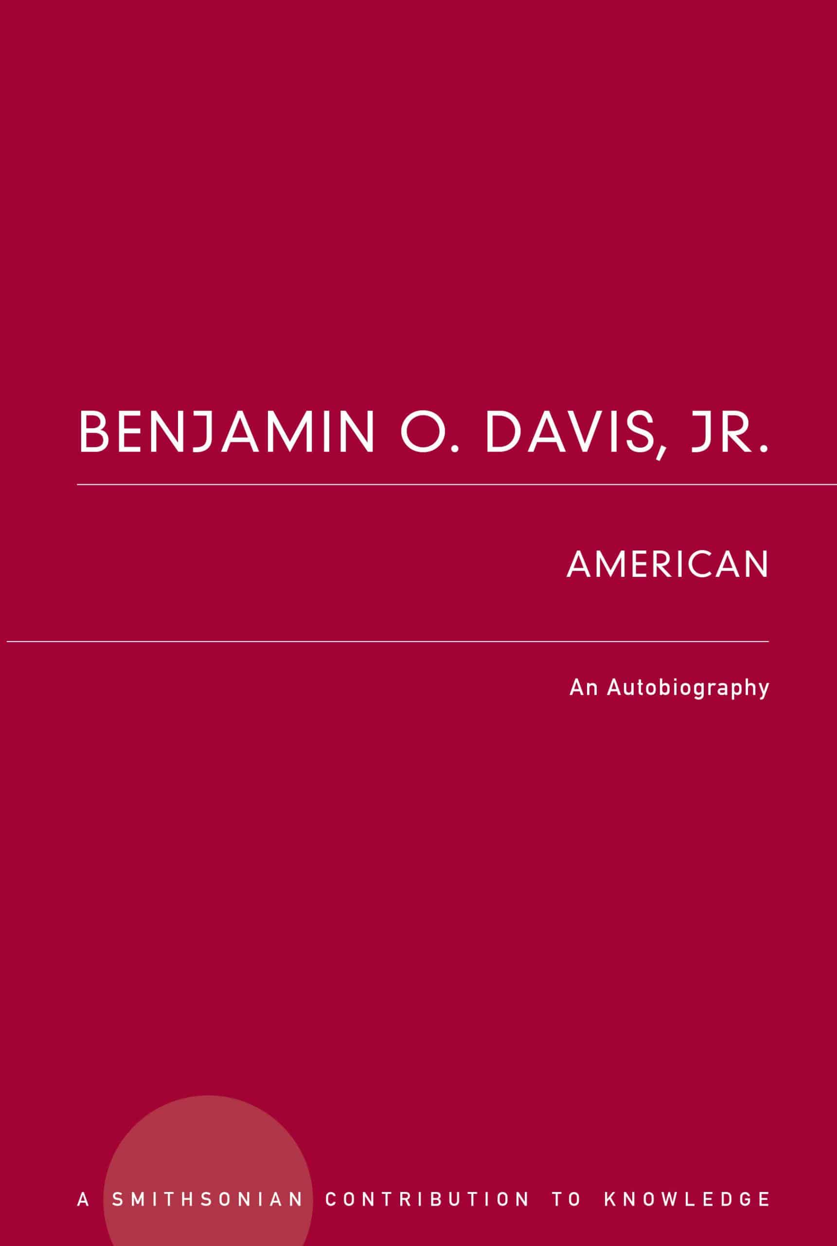 An Autobiography: Benjamin O. Davis, Jr.: American