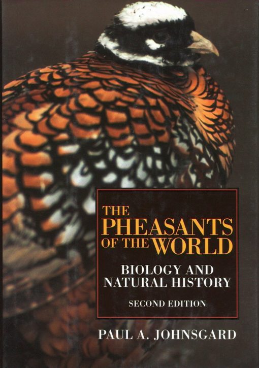 Biology and Natural History, Second Edition: The Pheasants of the World