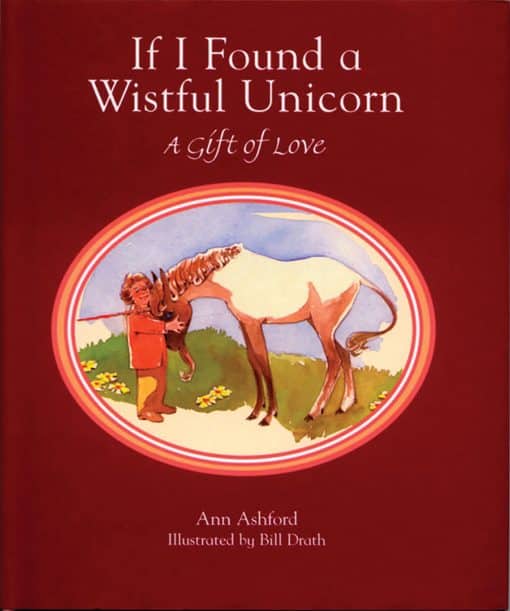 A Gift of Love: If I Found a Wistful Unicorn (Gift Edition)