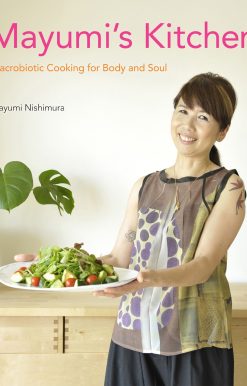 Mayumi's Kitchen: Macrobiotic Cooking for Body and Soul