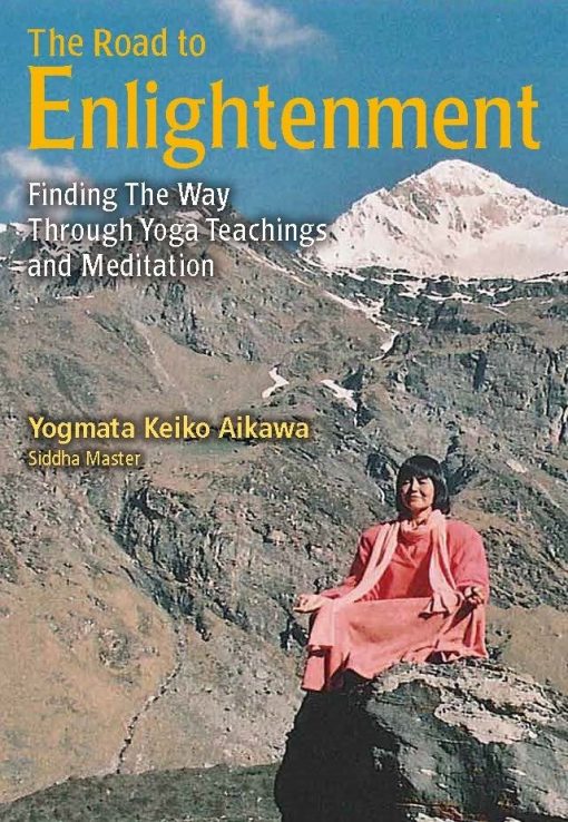 Finding the Way Through Yoga Teachings and Meditation: The Road to Enlightenment