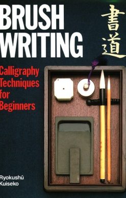 Brush Writing: Calligraphy Techniques for Beginners