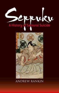 Seppuku: A History of Samurai Suicide