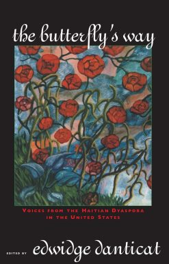 The Butterfly's Way: Voices from the Haitian Dyaspora in the United States