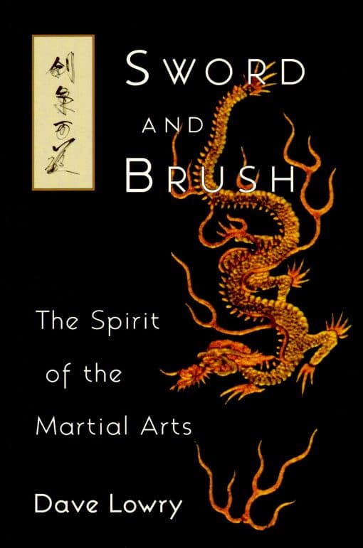 Sword and Brush: The Spirit of the Martial Arts