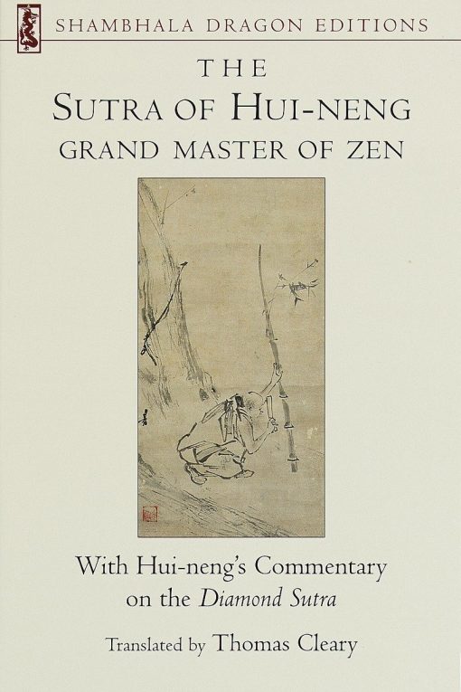 The Sutra of Hui-neng, Grand Master of Zen: With Hui-neng's Commentary on the Diamond Sutra