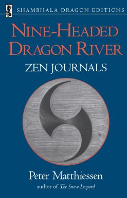 Nine-Headed Dragon River: Zen Journals 1969-1982
