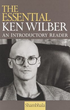 The Essential Ken Wilber