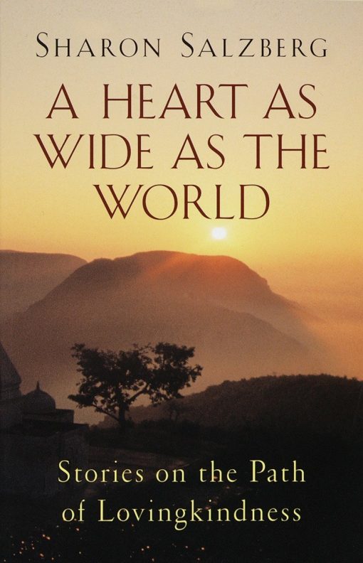 Stories on the Path of Lovingkindness: A Heart as Wide as the World