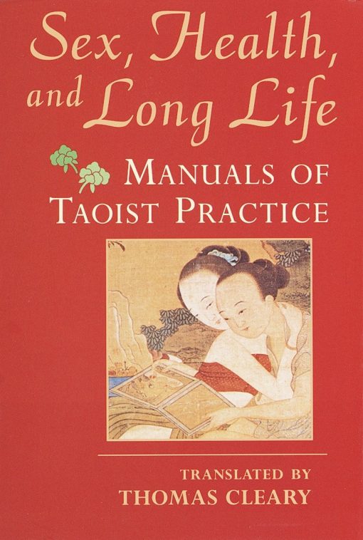 Sex, Health, and Long Life: Manuals of Taoist Practice