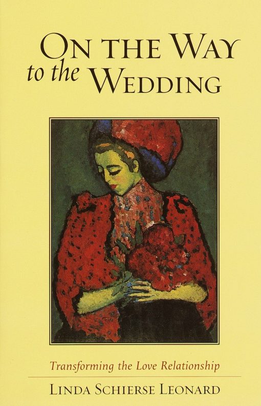 On the Way to the Wedding: Transforming the Love Relationship