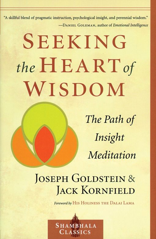 Seeking the Heart of Wisdom: The Path of Insight Meditation