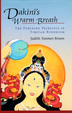 Dakini's Warm Breath: The Feminine Principle in Tibetan Buddhism