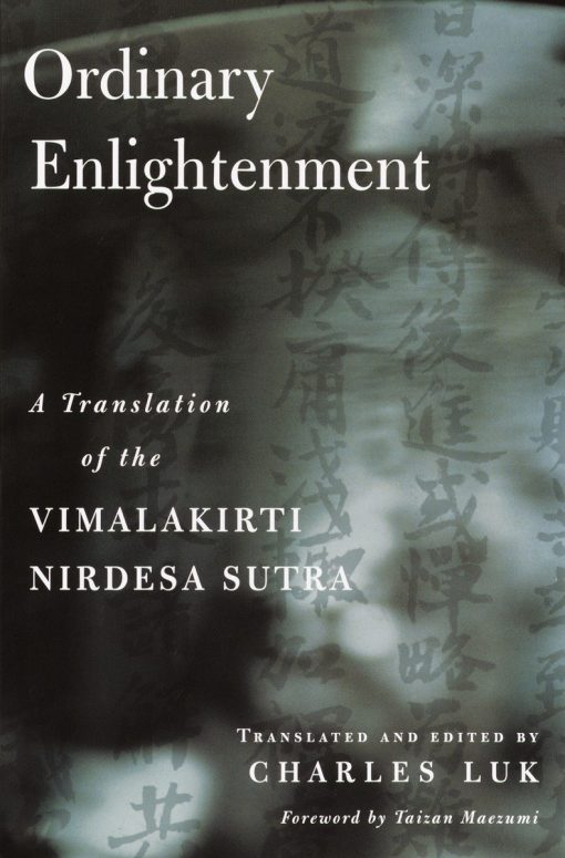 A Translation of the Vimalakirti Nirdesa Sutra: Ordinary Enlightenment