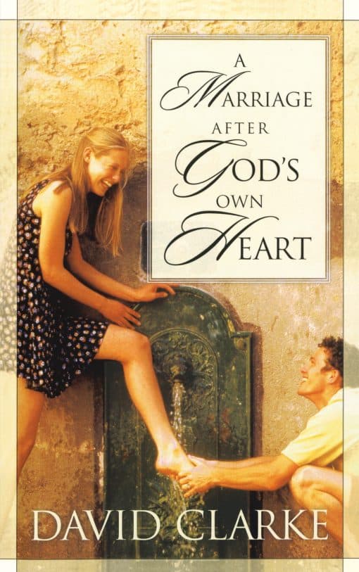 A Marriage After God's Own Heart