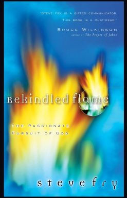 The Passionate Pursuit of God: Rekindled Flame