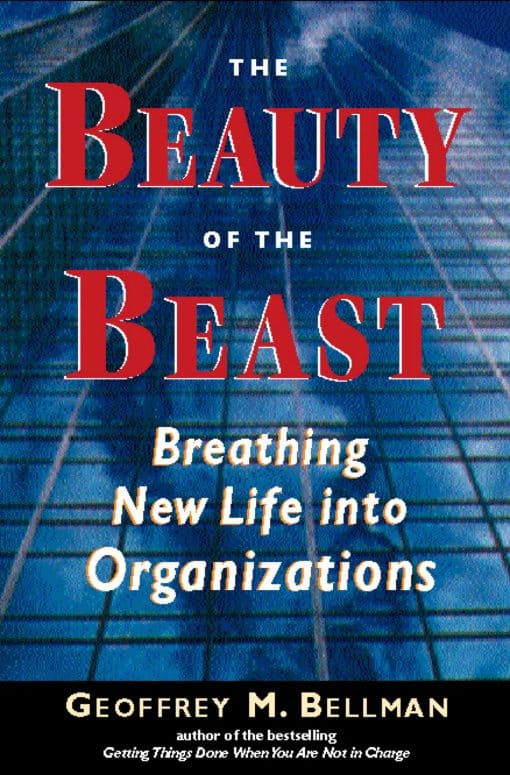 Breathing New Life into Organizations: The Beauty of the Beast