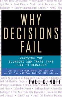 Why Decisions Fail: Avoiding the Blunders and Traps That Lead to Debacles