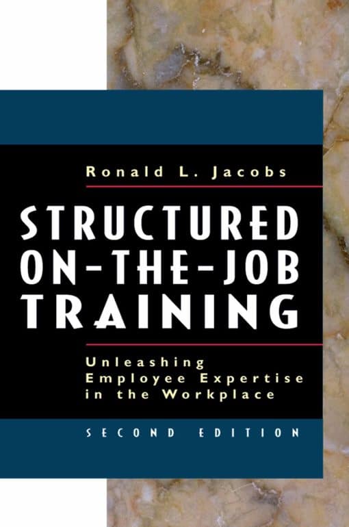 Structured On-the-Job Training: Unleashing Employee Expertise in the Workplace