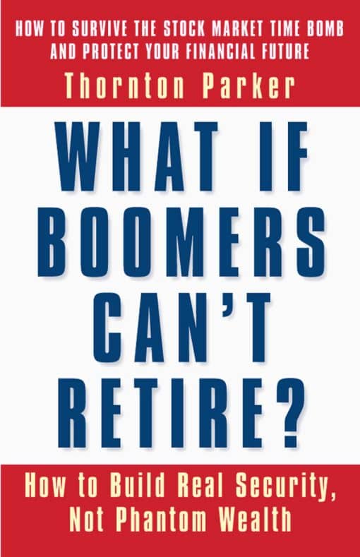 How to Build Real Security, Not Phantom Wealth: What If Boomers Can't Retire?