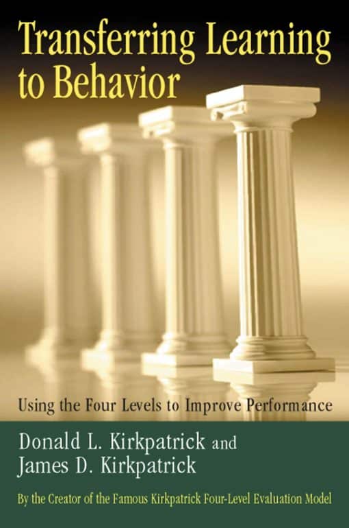 Using the Four Levels to Improve Performance: Transferring Learning to Behavior