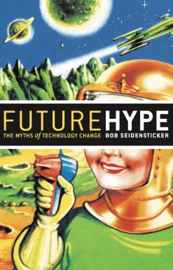 The Myths of Technology Change: Future Hype