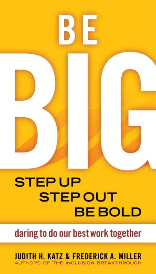 Step Up, Step Out, Be Bold: Be BIG