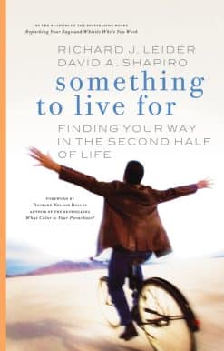 Something to Live For: Finding Your Way in the Second Half of Life