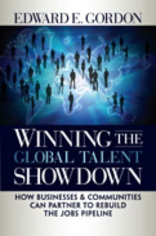 How Businesses and Communities Can Partner to Rebuild the Jobs Pipeline: Winning the Global Talent Showdown