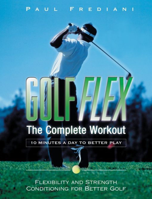 Golf Flex: The Complete Workout/10 Minutes a Day to Better Play