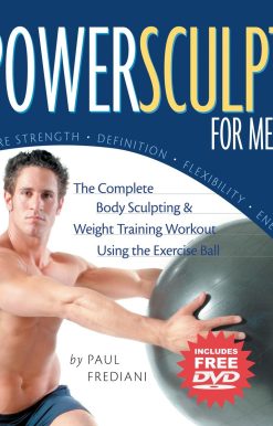 Powersculpt For Men: The Complete Body Sculpting & Weight Training Workout Using the Exercise Ball
