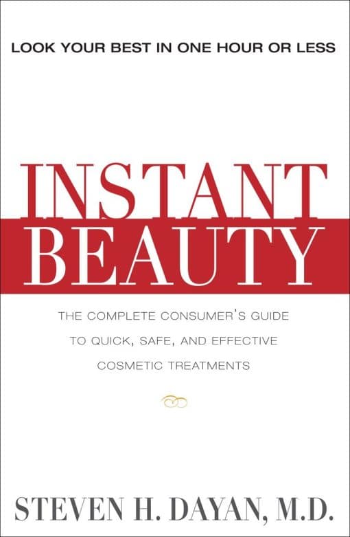 Instant Beauty: The Complete Consumer's Guide to the Best Nonsurgical Cosmetic Procedures