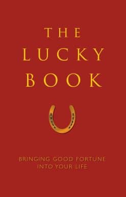 The Lucky Book: Bringing Good Fortune Into Your Life