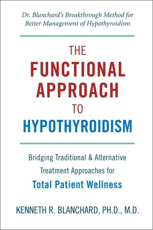 Bridging Traditional and Alternative Treatment Approaches for Total Patient Wellness: Functional Approach to Hypothyroidism