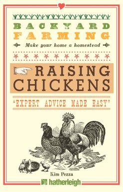 Backyard Farming: Raising Chickens: From Building Coops to Collecting Eggs and More