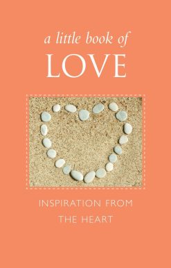 A Little Book of Love: Inspiration from the Heart