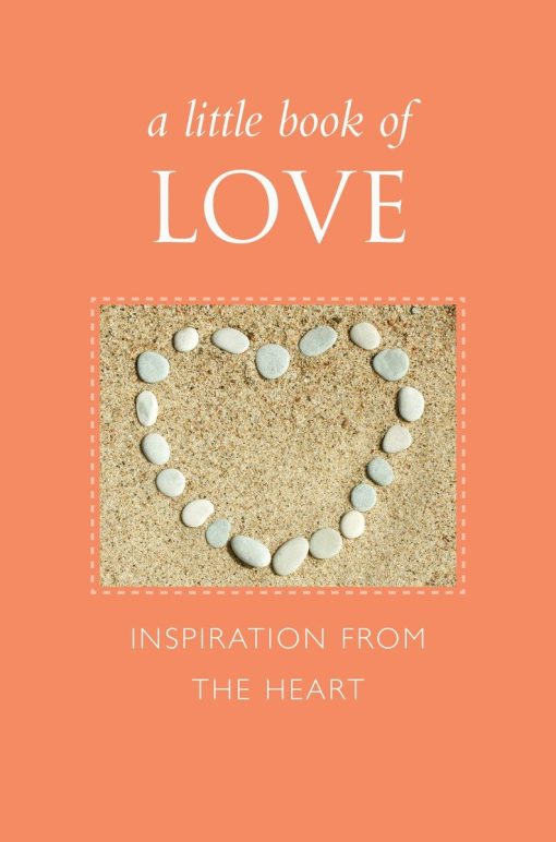 A Little Book of Love: Inspiration from the Heart