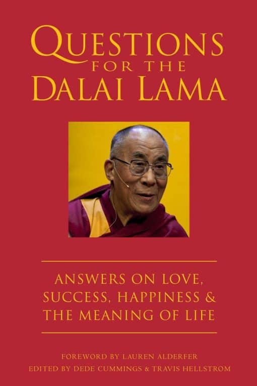 Answers on Love, Success, Happiness, & the Meaning of Life: Questions for the Dalai Lama