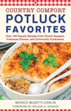 Potluck Favorites: Country Comfort: Over 100 Popular Recipes from Church Suppers, Firehouse Dinners, and Community Fundraisers