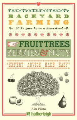 Backyard Farming: Fruit Trees, Berries & Nuts