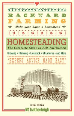 Backyard Farming: Homesteading: The Complete Guide to Self-Sufficiency