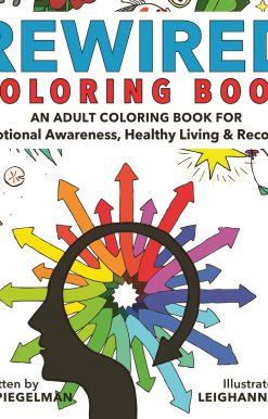 An Adult Coloring Book for Emotional Awareness, Healthy Living & Recovery: Rewired Adult Coloring Book