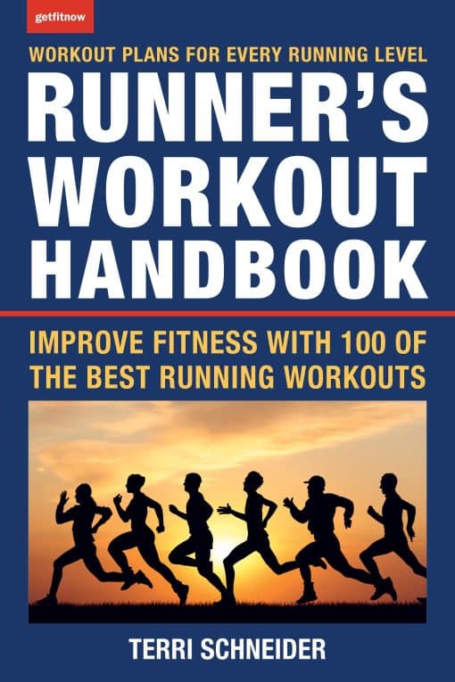 Improve Fitness with 100 of the Best Running Workouts: The Runner's Workout Handbook