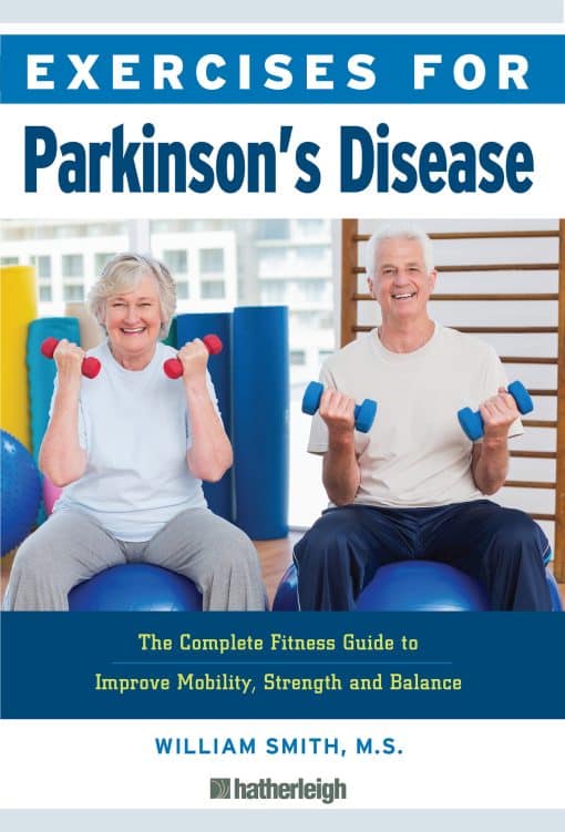 Exercises for Parkinson's Disease: The Complete Fitness Guide to Improve Mobility, Strength and Balance